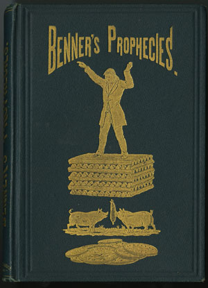 Samuel Benner. Benner’s Prophecies of Future Ups and Downs in Prices. Cincinnati: Robert Clarke & Co., 1879.